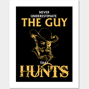 The Guy That Hunts - Hunting T-Shirt Posters and Art